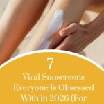 Viral Sunscreens Everyone Is Obsessed With in 2026 (For Glowing, Protected Skin)